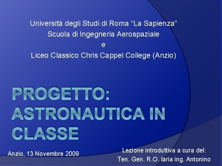 Università degli Studi di Roma “La Sapienza” Scuola di Ingegneria Aerospaziale e Liceo Classico