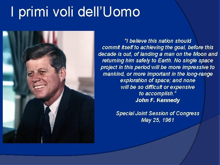 I primi voli dell’Uomo "I believe this nation should commit itself to achieving the