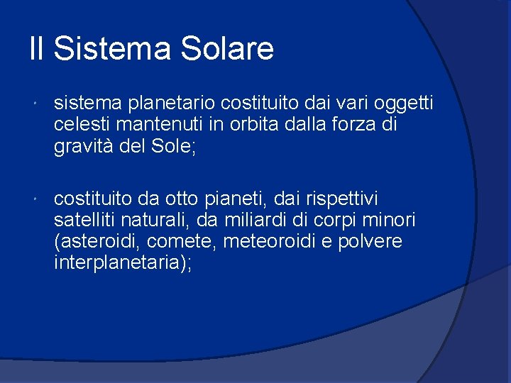 Il Sistema Solare sistema planetario costituito dai vari oggetti celesti mantenuti in orbita dalla