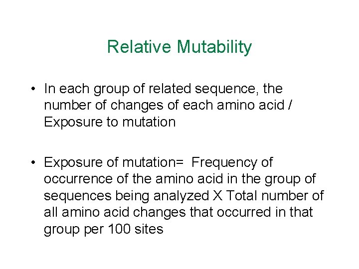 Relative Mutability • In each group of related sequence, the number of changes of