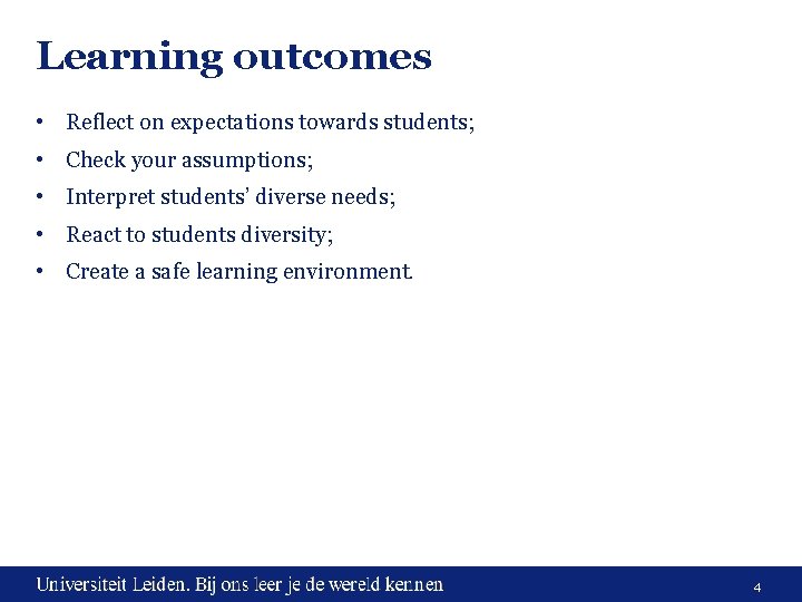 Learning outcomes • Reflect on expectations towards students; • Check your assumptions; • Interpret Learning outcomes • Reflect on expectations towards students; • Check your assumptions; • Interpret