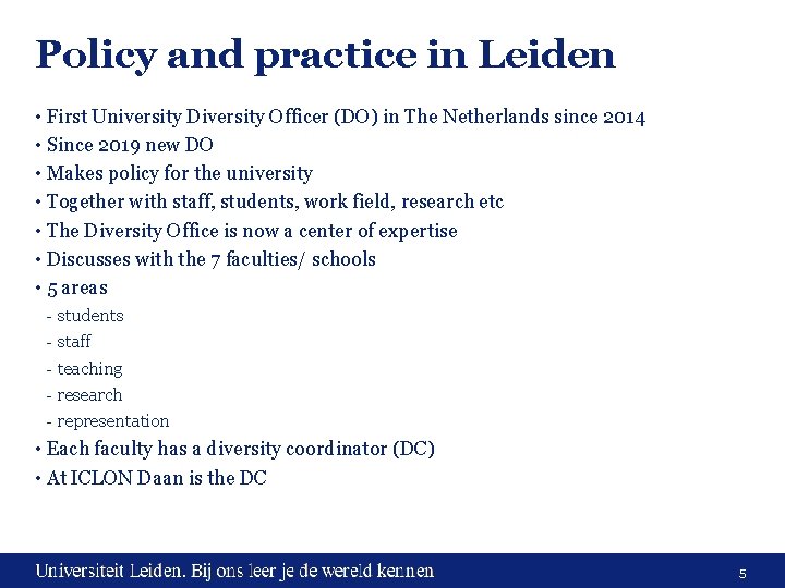 Policy and practice in Leiden • First University Diversity Officer (DO) in The Netherlands Policy and practice in Leiden • First University Diversity Officer (DO) in The Netherlands
