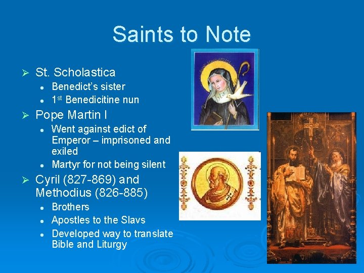 Saints to Note Ø St. Scholastica l l Ø Pope Martin I l l