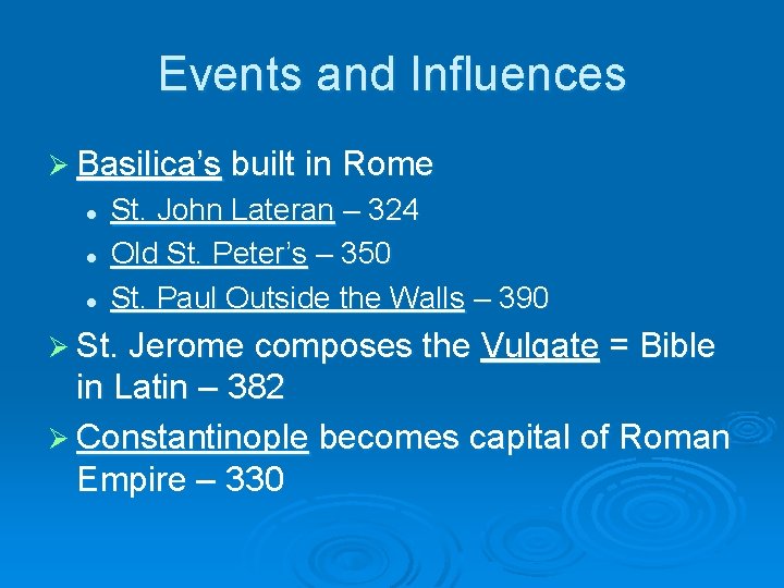 Events and Influences Ø Basilica’s built in Rome l l l St. John Lateran