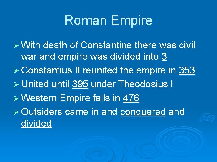 Roman Empire Ø With death of Constantine there was civil war and empire was
