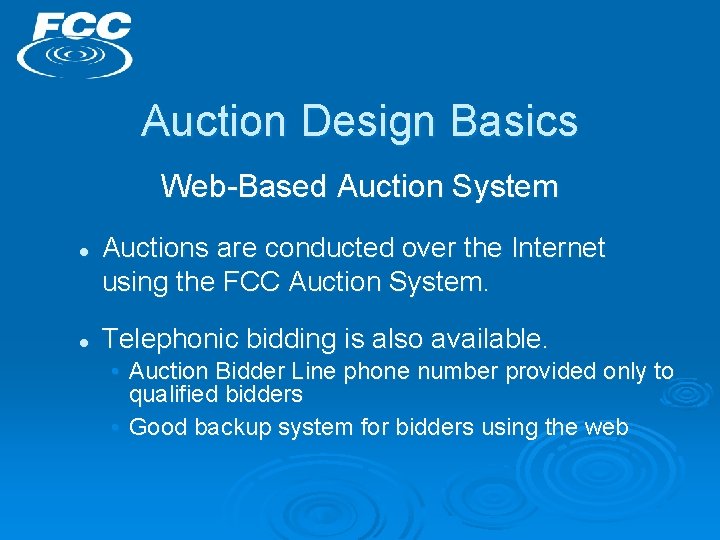 Auction Design Basics Web-Based Auction System l l Auctions are conducted over the Internet