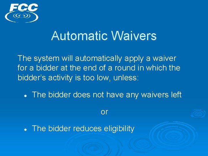 Automatic Waivers The system will automatically apply a waiver for a bidder at the