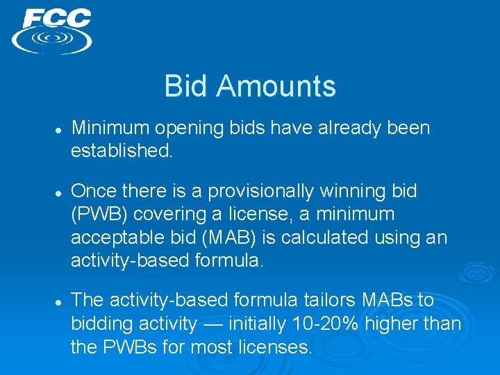 Bid Amounts l l l Minimum opening bids have already been established. Once there