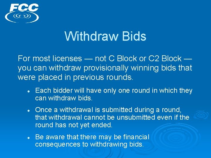 Withdraw Bids For most licenses — not C Block or C 2 Block —