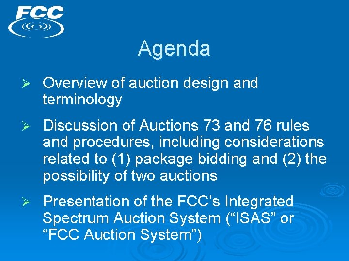 Agenda Ø Overview of auction design and terminology Ø Discussion of Auctions 73 and