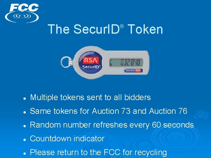 The Secur. ID Token ® l Multiple tokens sent to all bidders l Same