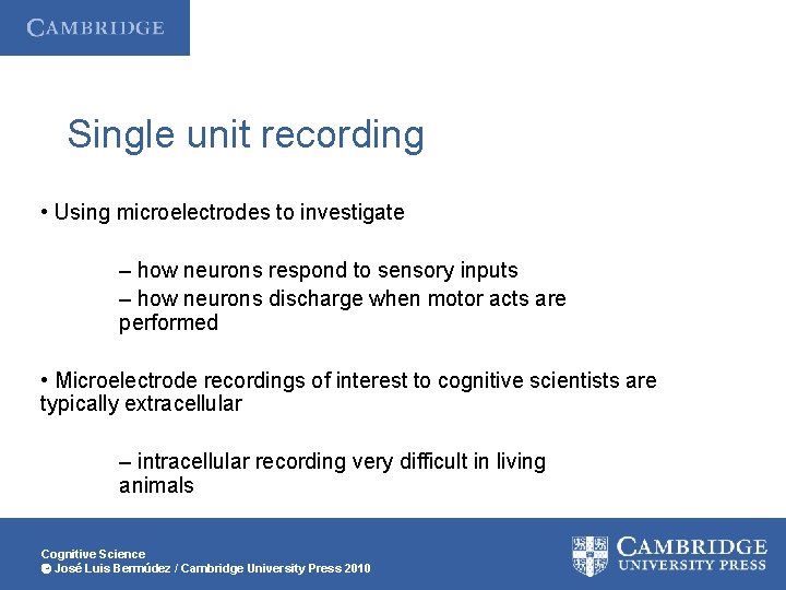 Single unit recording • Using microelectrodes to investigate – how neurons respond to sensory