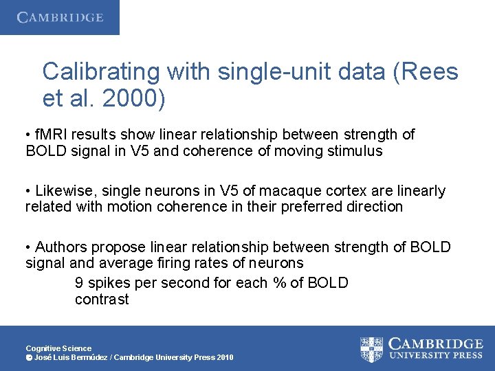 Calibrating with single-unit data (Rees et al. 2000) • f. MRI results show linear