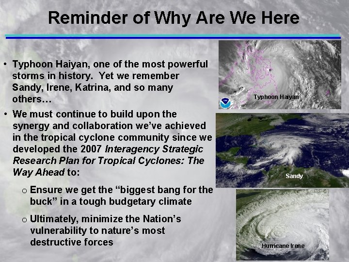 Reminder of Why Are We Here • Typhoon Haiyan, one of the most powerful