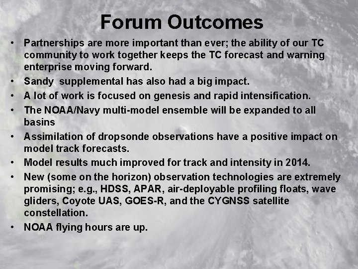 Forum Outcomes • Partnerships are more important than ever; the ability of our TC