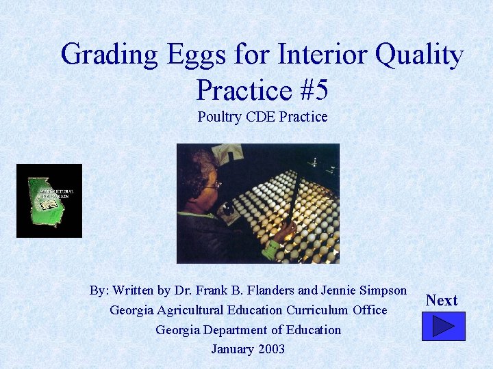 Grading Eggs for Interior Quality Practice #5 Poultry CDE Practice By: Written by Dr.