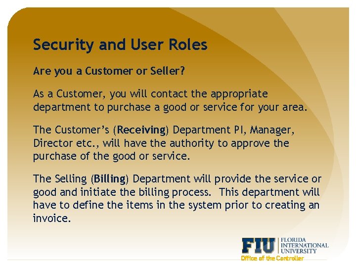 Security and User Roles Are you a Customer or Seller? As a Customer, you Security and User Roles Are you a Customer or Seller? As a Customer, you