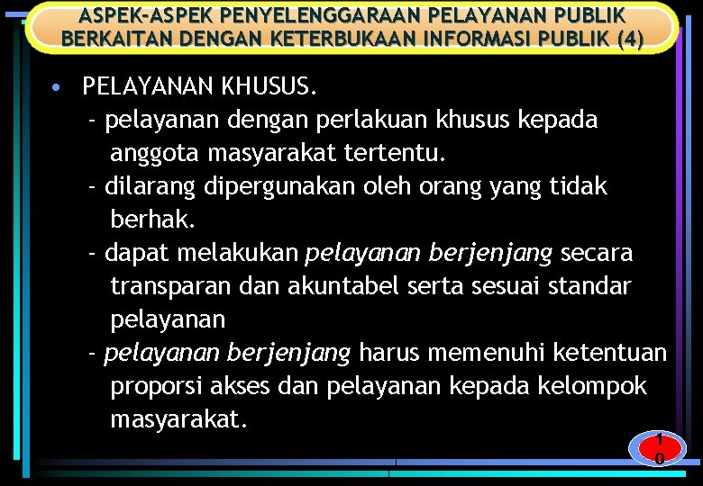 ASPEK-ASPEK PENYELENGGARAAN PELAYANAN PUBLIK BERKAITAN DENGAN KETERBUKAAN INFORMASI PUBLIK (4) • PELAYANAN KHUSUS. -