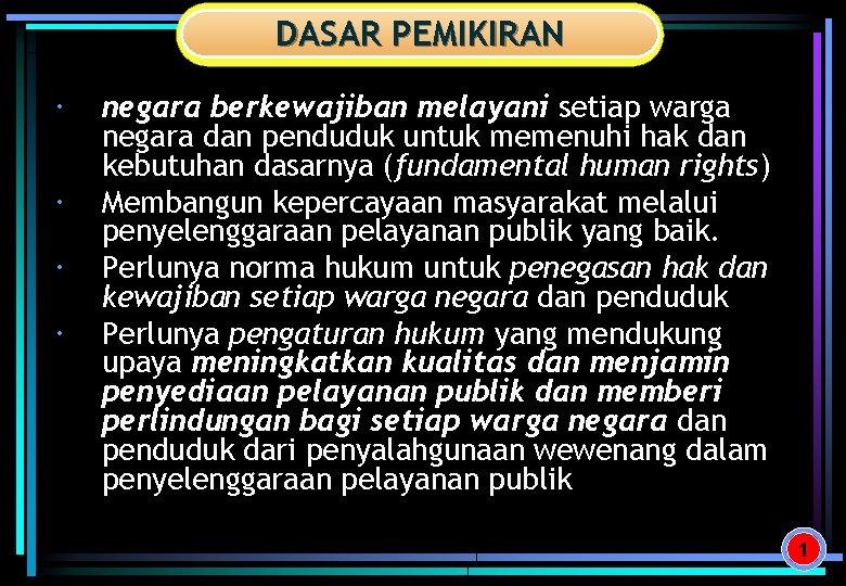 DASAR PEMIKIRAN negara berkewajiban melayani setiap warga negara dan penduduk untuk memenuhi hak dan