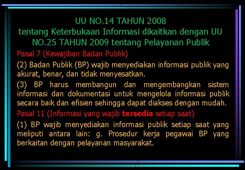 UU NO. 14 TAHUN 2008 tentang Keterbukaan Informasi dikaitkan dengan UU NO. 25 TAHUN