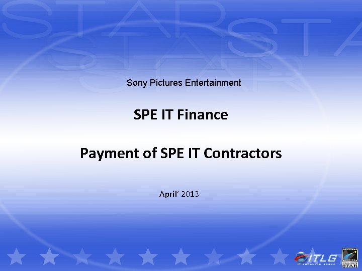 Sony Pictures Entertainment SPE IT Finance Payment of SPE IT Contractors April’ 2013 