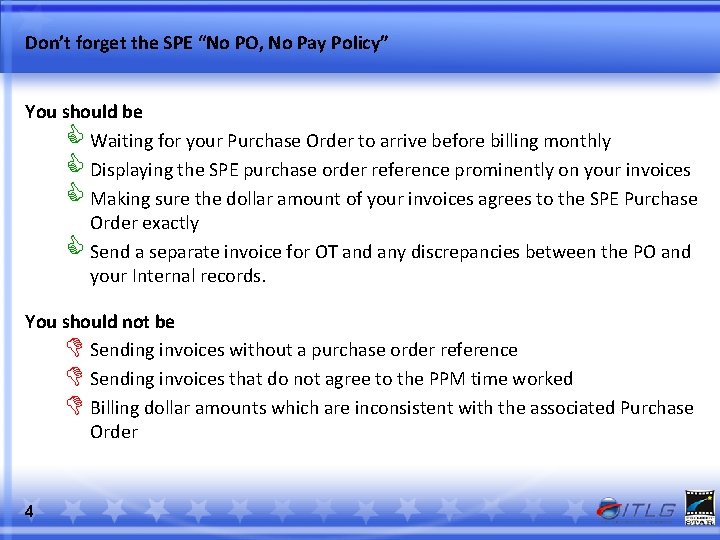 Don’t forget the SPE “No PO, No Pay Policy” You should be C Waiting