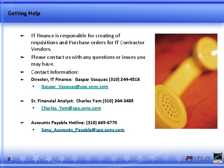 Getting Help IT Finance is responsible for creating of requisitions and Purchase orders for