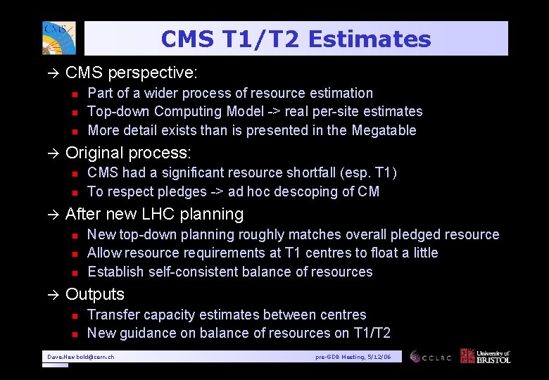 CMS T 1/T 2 Estimates à CMS perspective: n n n à Original process: