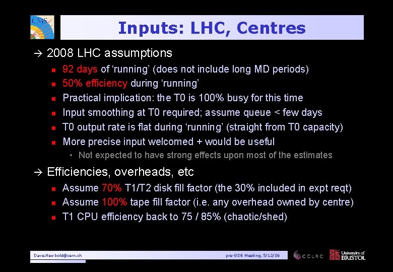Inputs: LHC, Centres à 2008 LHC assumptions n n n 92 days of ‘running’