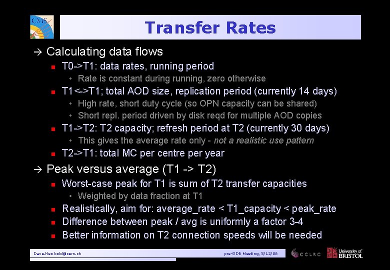 Transfer Rates à Calculating data flows n T 0 ->T 1: data rates, running