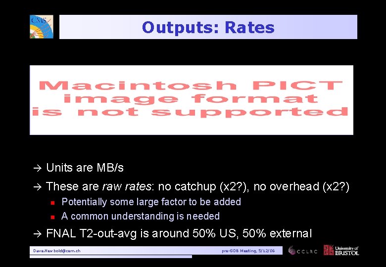 Outputs: Rates à Units are MB/s à These are raw rates: no catchup (x