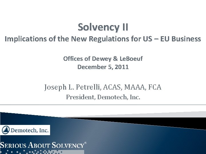 Solvency II Implications of the New Regulations for US – EU Business Offices of