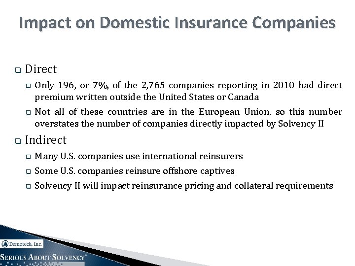 Impact on Domestic Insurance Companies q Direct q q q Only 196, or 7%,