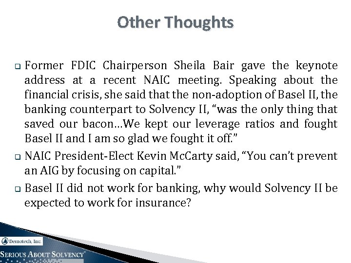 Other Thoughts Former FDIC Chairperson Sheila Bair gave the keynote address at a recent