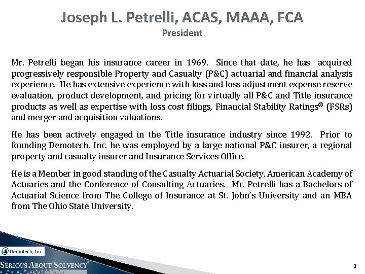 Joseph L. Petrelli, ACAS, MAAA, FCA President Mr. Petrelli began his insurance career in