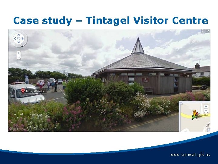 Case study – Tintagel Visitor Centre 11 www. cornwall. gov. uk Case study – Tintagel Visitor Centre 11 www. cornwall. gov. uk