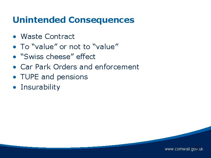 Unintended Consequences • • • Waste Contract To “value” or not to “value” “Swiss Unintended Consequences • • • Waste Contract To “value” or not to “value” “Swiss