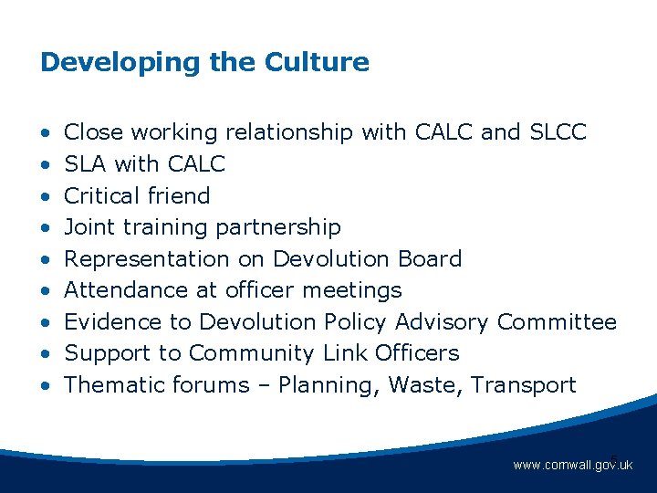 Developing the Culture • • • Close working relationship with CALC and SLCC SLA Developing the Culture • • • Close working relationship with CALC and SLCC SLA