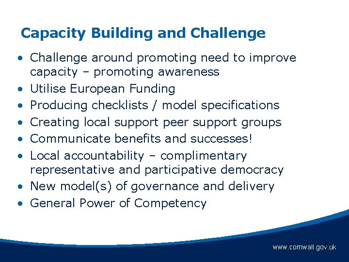 Capacity Building and Challenge • Challenge around promoting need to improve capacity – promoting Capacity Building and Challenge • Challenge around promoting need to improve capacity – promoting