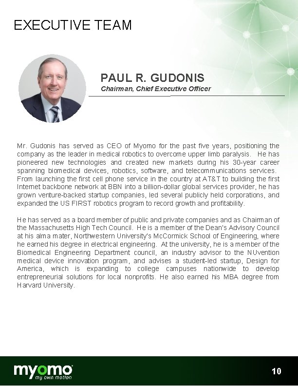 EXECUTIVE TEAM PAUL R. GUDONIS Chairman, Chief Executive Officer Mr. Gudonis has served as EXECUTIVE TEAM PAUL R. GUDONIS Chairman, Chief Executive Officer Mr. Gudonis has served as