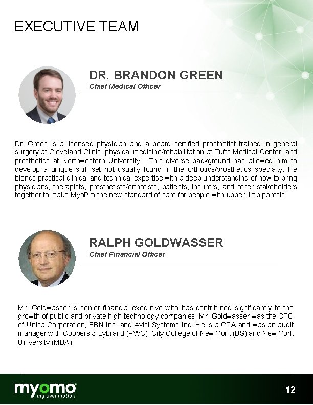 EXECUTIVE TEAM DR. BRANDON GREEN Chief Medical Officer Dr. Green is a licensed physician EXECUTIVE TEAM DR. BRANDON GREEN Chief Medical Officer Dr. Green is a licensed physician
