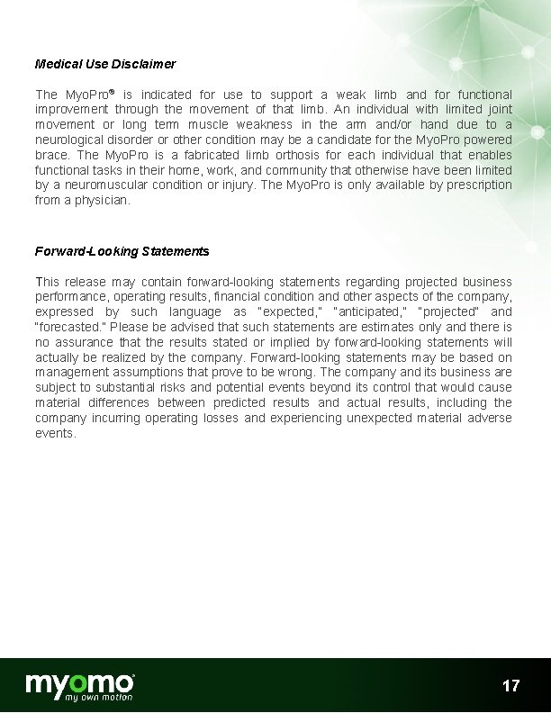 Medical Use Disclaimer The Myo. Pro® is indicated for use to support a weak Medical Use Disclaimer The Myo. Pro® is indicated for use to support a weak