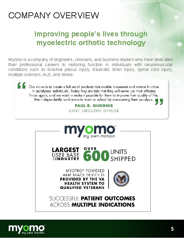COMPANY OVERVIEW Improving people’s lives through myoelectric orthotic technology Myomo is a company of COMPANY OVERVIEW Improving people’s lives through myoelectric orthotic technology Myomo is a company of