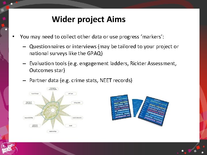 Wider project Aims • You may need to collect other data or use progress
