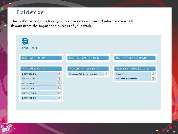 The Evidence section allows you to store various forms of information which demonstrate the