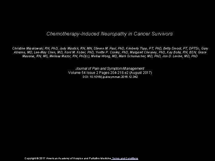 Chemotherapy-Induced Neuropathy in Cancer Survivors Christine Miaskowski, RN, Ph. D, Judy Mastick, RN, MN,