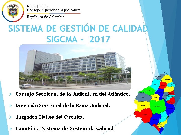 SISTEMA DE GESTIÓN DE CALIDAD SIGCMA - 2017 Ø Consejo Seccional de la Judicatura