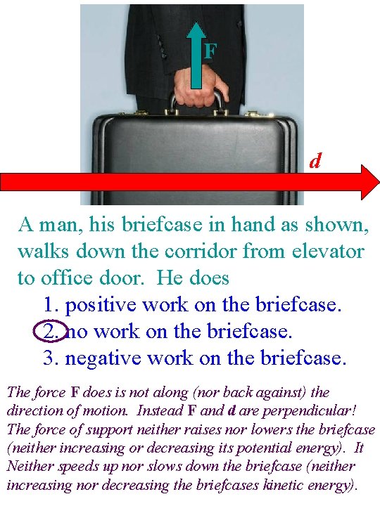 F d A man, his briefcase in hand as shown, walks down the corridor