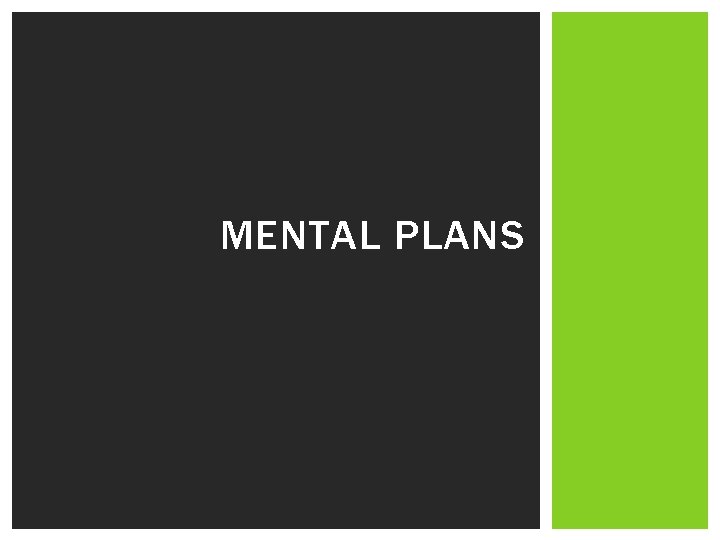 MENTAL PLANS 