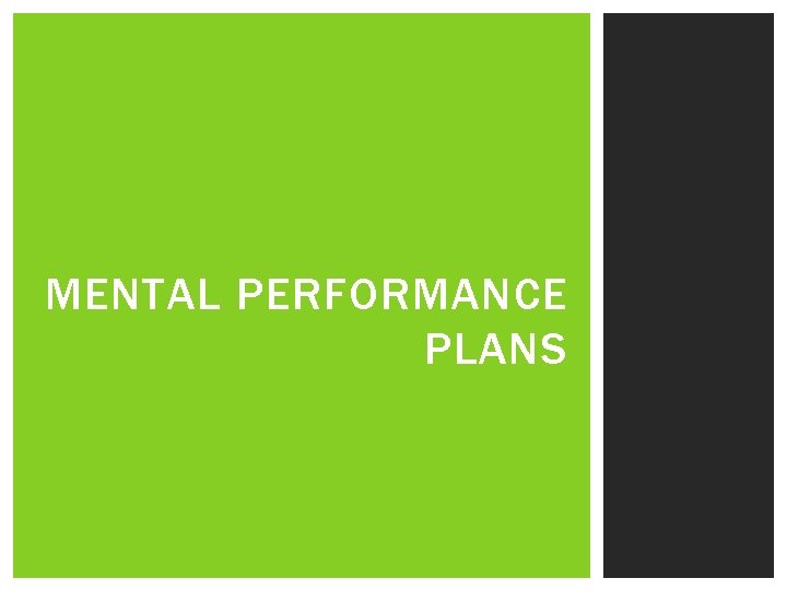 MENTAL PERFORMANCE PLANS 